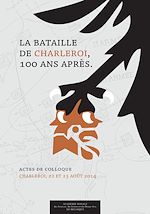 Télécharger le livre :  La bataille de Charleroi, 100 ans après...