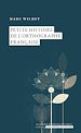 Télécharger le livre :  Petite histoire de l'orthographe française