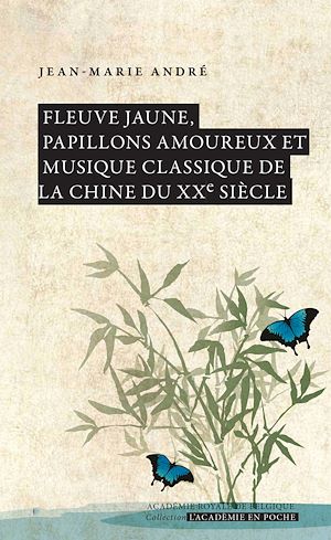 Téléchargez le livre :  Fleuve jaune, papillons amoureux et musique classique de la Chine du XXe siècle