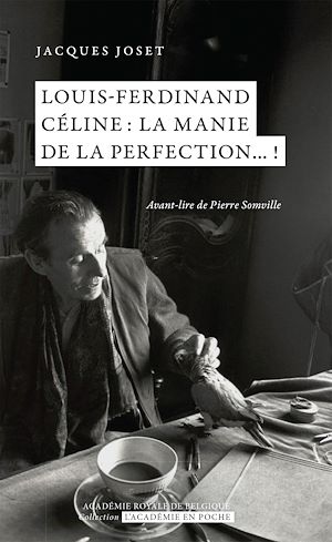 Téléchargez le livre :  Louis-Ferdinand Céline?: la manie de la perfection...?!