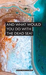 Télécharger le livre :  And what would you do with the dead sea?