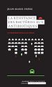 Télécharger le livre :  La résistance des bactéries aux antibiotiques