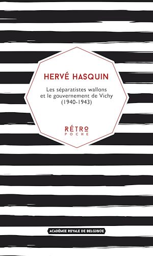Téléchargez le livre :  Les séparatistes wallons et le gouvernement de Vichy (1940-1943)