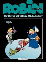 Télécharger le livre :  Robin Dubois – tome 14 - Qu'est-ce qu'elle a ma gueule ?