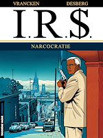 Télécharger le livre :  I.R.$. - Tome 4 - Narcocratie