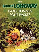 Download this eBook Buddy Longway - Tome 3 - Trois hommes sont passés