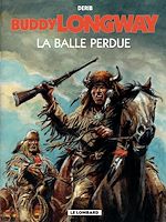 Download this eBook Buddy Longway - Tome 18 - Balle perdue (La)