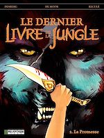 Télécharger le livre :  Le Dernier livre de la jungle - Tome 2 - La promesse