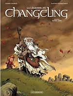 Télécharger le livre :  La Légende du Changeling - Tome 1 - Le Mal-venu