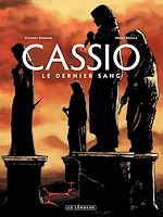 Télécharger le livre :  Cassio - tome 4 - Le dernier sang