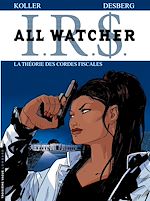 Télécharger le livre :  All Watcher - tome 6 - La théorie des cordes fiscales
