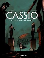 Télécharger le livre :  Cassio - tome 5 - Le chemin de Rome