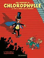 Download this eBook Une aventure de Chlorophylle par Godi et Zidrou - Tome 1 - par Godi et Zidrou - Embrouilles à Coquefredouille