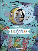 Download this eBook Hubert Reeves nous explique - tome 3 - Les Océans