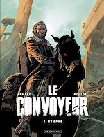 Download this eBook Le Convoyeur - tome 1 - Nymphe
