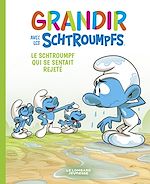 Télécharger le livre :  Grandir avec les Schtroumpfs  - Tome 10 - Le Schtroumpf qui se sentait rejeté