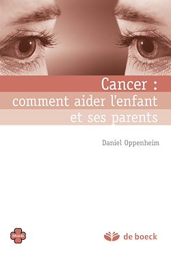 Télécharger le livre :  Cancer : comment aider l'enfant et ses parents