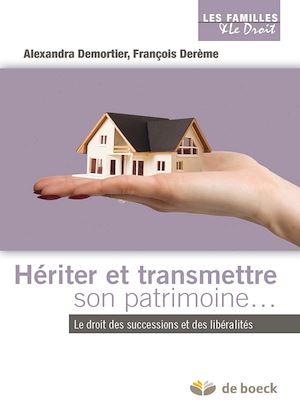 Téléchargez le livre :  Hériter et transmettre son patrimoine