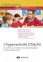 Télécharger le livre :  L'hyperactivité (TDA/H) : Les prises en charge neuropsychologique et psychoéducative