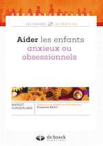 Télécharger le livre :  Aider les enfants anxieux ou obsessionnels