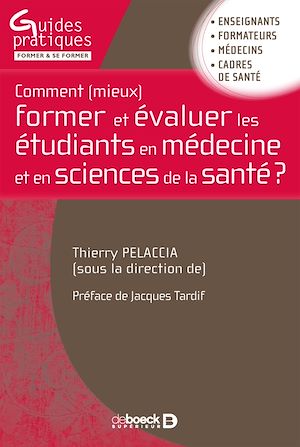 COMMENT (MIEUX) FORMER ET EVALUER LES ETUDIANTS EN MEDECINE ET SCIENCES SANTE