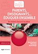 Télécharger le livre :  Parents, Enseignants… Eduquer ensemble