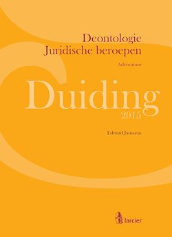 Télécharger le livre :  Duiding Deontologie Juridische beroepen: advocatuur