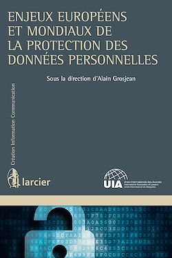 Télécharger le livre :  Enjeux européens et mondiaux de la protection des données personnelles
