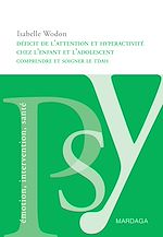Download this eBook Déficit de l'attention et hyperactivité chez l'enfant et l'adolescent