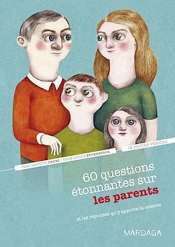 Télécharger le livre :  60 questions étonnantes sur les parents et les réponses qu'y apporte la science