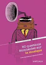 Download this eBook 60 questions étonnantes sur la musique et les réponses qu'y apporte la science