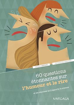 Télécharger le livre :  60 questions étonnantes sur l'humour et le rire et les réponses qu'y apporte la science