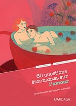 Download this eBook 60 questions étonnantes sur l'amour et les réponses qu'y apporte la science