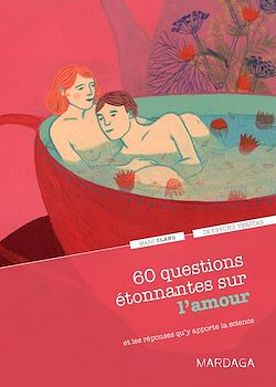 Télécharger le livre :  60 questions étonnantes sur l'amour et les réponses qu'y apporte la science