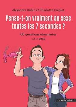 Télécharger le livre :  Pense-t-on vraiment au sexe toutes les 7 secondes ?