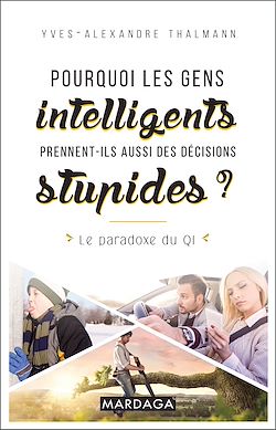 Télécharger le livre :  Pourquoi les gens intelligents prennent-ils aussi des décisions stupides ?