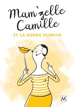 Télécharger le livre :  Mam'zelle Camille et la bonne humeur