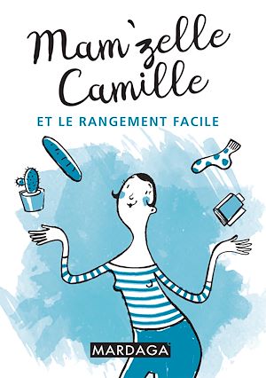 Téléchargez le livre :  Mam'zelle Camille et le rangement facile