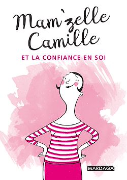 Télécharger le livre :  Mam'zelle Camille et la confiance en soi