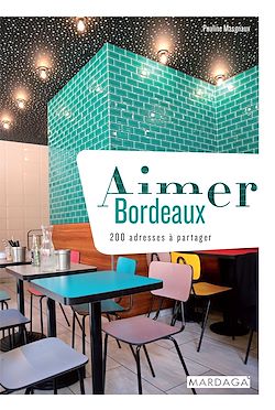 Télécharger le livre :  Aimer Bordeaux