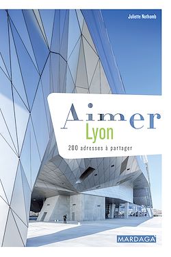 Télécharger le livre :  Aimer Lyon
