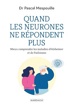 Télécharger le livre :  Quand les neurones ne répondent plus