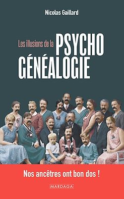 Télécharger le livre :  Les illusions de la psychogénéalogie