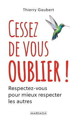 Télécharger le livre :  Cessez de vous oublier !