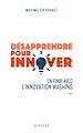 Télécharger le livre :  Désapprendre pour innover