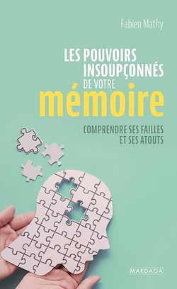 Télécharger le livre :  Les pouvoirs insoupçonnés de votre mémoire