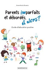 Télécharger le livre :  Parents imparfaits et débordés, et alors ?
