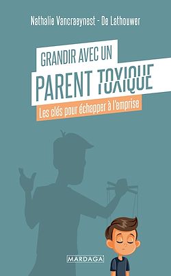 Télécharger le livre :  Grandir avec un parent toxique