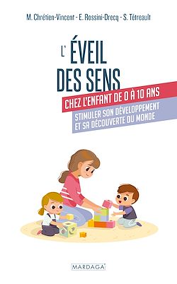 Télécharger le livre :  L'éveil des sens chez l'enfant de 0 à 10 ans