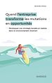 Télécharger le livre :  Quand l'entreprise transforme les mutations en opportunités